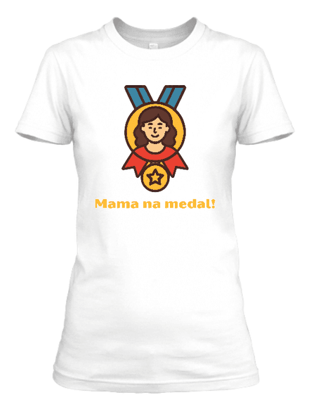 Koszulka damska (t-shirt) „Mama na medal” 160 g