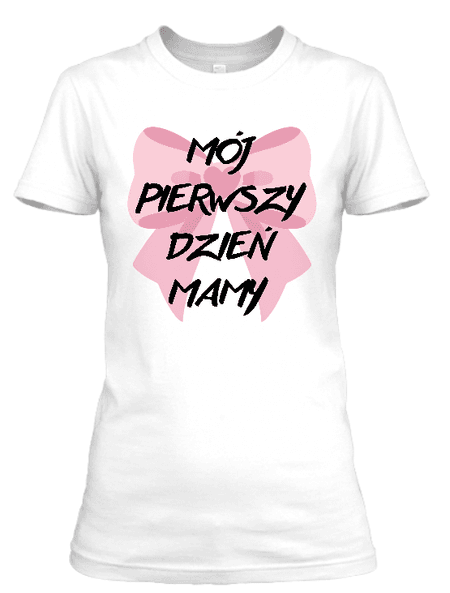 Koszulka damska (t-shirt) „Mój pierwszy Dzień Mamy” 160 g