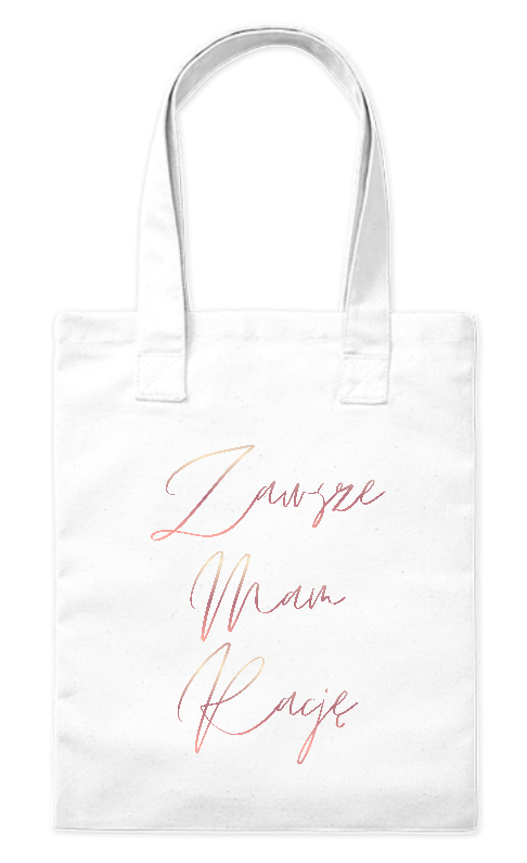 Torba bawełniana eko 220 g Bavenna „Zawsze Mam Rację” z ogromnym napisem